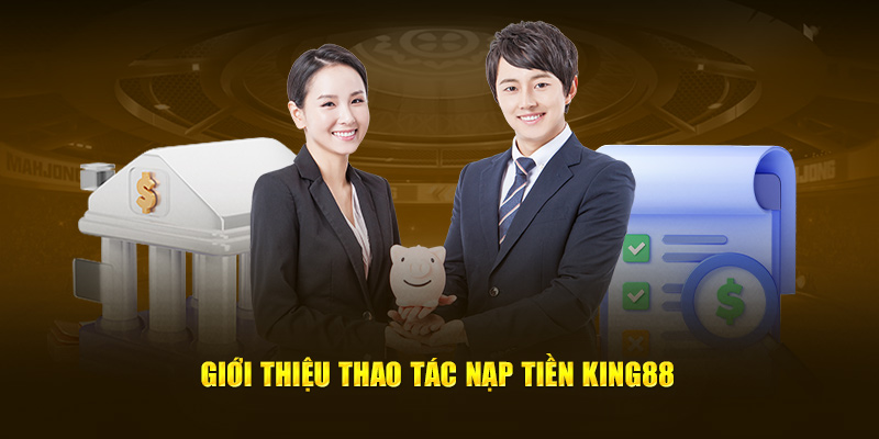 gioi-thieu-thao-tac-nap-tien-king88