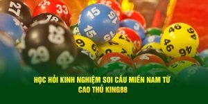 hoc-hoi-kinh-nghiem-soi-cau-mien-nam-tu-cao-thu-king88